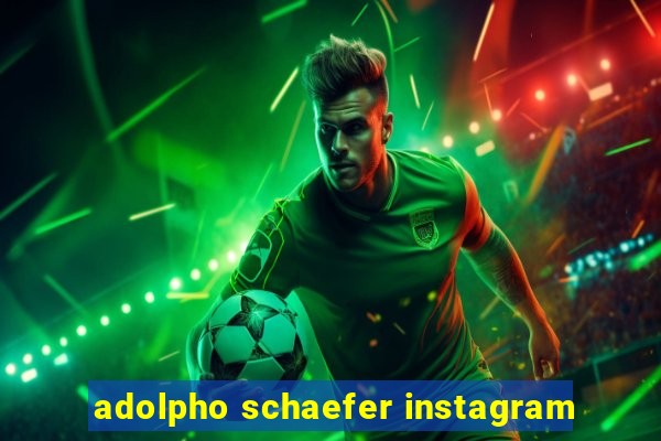 adolpho schaefer instagram